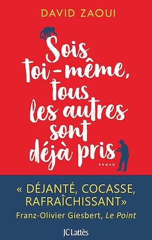 Sois toi-même, tous les autres sont déjà pris | Zaoui, David. Auteur