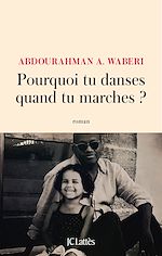 Télécharger le livre :  Pourquoi tu danses quand tu marches ?