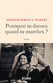 Télécharger le livre :  Pourquoi tu danses quand tu marches ?