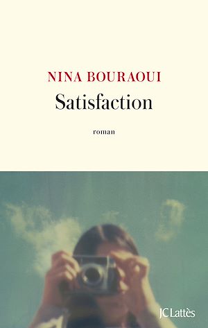 Satisfaction | Bouraoui, Nina. Auteur