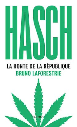 Télécharger le livre :  Hasch, la honte de la République