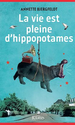 Télécharger le livre :  La vie est pleine d'hippopotames