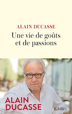 Télécharger le livre :  Une vie de goûts et de passions