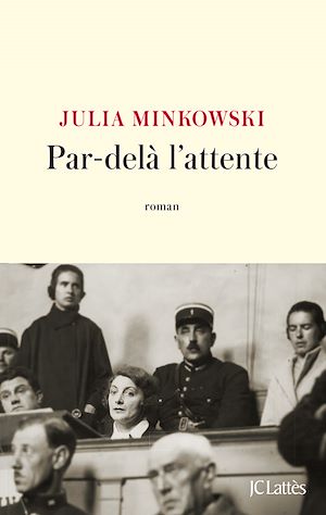 Par-delà l'attente | Minkowski, Julia. Auteur