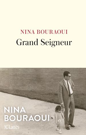 Grand Seigneur | Bouraoui, Nina. Auteur