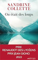 Télécharger le livre :  On était des loups - Prix Renaudot des lycéens 2022, Prix Jean Giono 2022