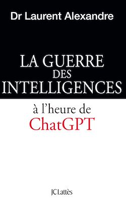 Télécharger le livre :  La guerre des intelligences à l'heure de ChatGPT