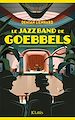 Télécharger le livre :  Le jazz band de Goebbels