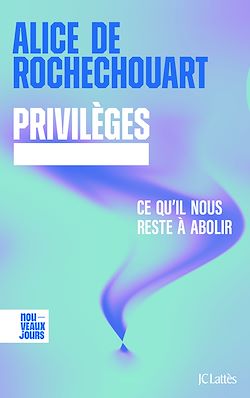 Télécharger le livre :  Privilèges. Ce qu'il nous reste à abolir