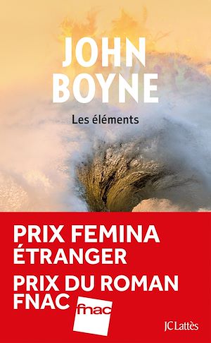 Les éléments - Prix Femina étranger, prix du Roman Fnac | Boyne, John. Auteur