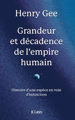 Télécharger le livre :  Grandeur et décadence de l'empire humain