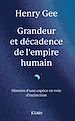 Télécharger le livre :  Grandeur et décadence de l'empire humain