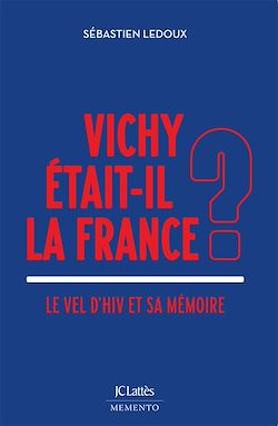 Télécharger le livre :  Vichy était-il la France ?