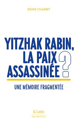 Téléchargez le livre :  Yitzhak Rabin, la paix assassinée ?