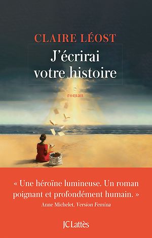 Téléchargez le livre :  J'écrirai votre histoire
