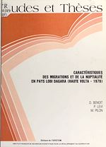 Télécharger le livre :  Caractéristiques des migrations et de la nuptialité en pays lobi dagara : Haute-Volta, 1976