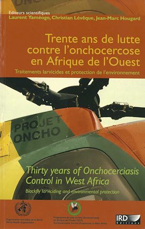 Téléchargez le livre :  Trente ans de lutte contre l'onchocercose en Afrique de l'Ouest. Traitements larvicides et protection de l'environnement