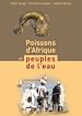 Télécharger le livre :  Poissons d'Afrique et peuples de l'eau