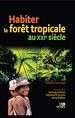 Télécharger le livre :  Habiter la forêt tropicale au XXIe siècle