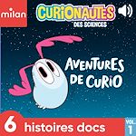 Télécharger le livre :  Curionautes des sciences - 6 histoires docs, Vol. 1