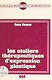 Télécharger le livre :  Les ateliers thérapeutiques d'expression plastique
