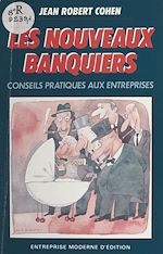 Download this eBook Les nouveaux banquiers : conseils pratiques aux entreprises