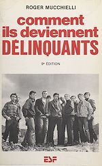 Download this eBook Comment ils deviennent délinquants : genèse et développement de la socialisation et de la dissocialité
