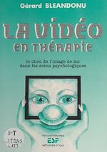 Download this eBook La vidéo en thérapie : le choc de l'image de soi dans les soins psychologiques