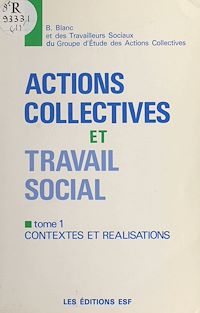 Téléchargez le livre :  Actions collectives et travail social (1) : Contextes et réalisations
