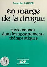 Download this eBook En marge de la drogue : Toxicomanes dans les appartements thérapeutiques