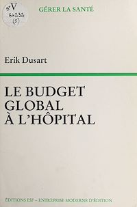 Téléchargez le livre :  Le budget global à l'hôpital