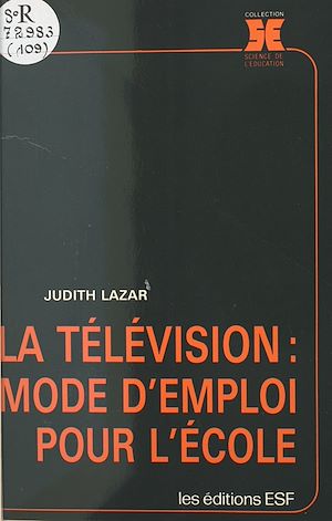 Téléchargez le livre :  La télévision, mode d'emploi pour l'école