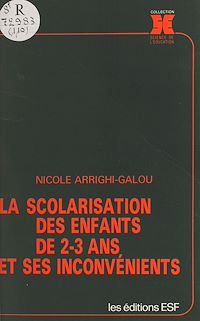 Téléchargez le livre :  La scolarisation des enfants de 2-3 ans et ses inconvénients