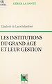 Télécharger le livre :  Les institutions du grand âge et leur gestion