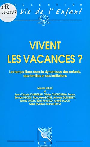 Téléchargez le livre :  Vivent les vacances ? Les temps libres dans la dynamique des enfants, des familles et des institutions. Vingt-deuxième journée du Centre de guidance infantile de l'Institut de puériculture de Paris