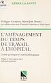Télécharger le livre :  L'aménagement du temps de travail à l'hôpital : guide pratique et méthodologique