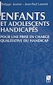 Télécharger le livre :  Enfants et adolescents handicapés : Pour un accompagnement qualitatif