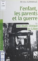 Download this eBook L'enfant, les parents et la guerre : une étude clinique au Liban