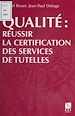 Télécharger le livre :  Qualité : Réussir la certification des services de tutelles