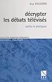 Télécharger le livre :  Décrypter les débats télévisés : outils et pratiques