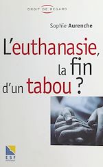 Download this eBook L'euthanasie, la fin d'un tabou ?
