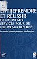 Télécharger le livre :  Entreprendre et réussir de nouveaux services pour de nouveaux besoins : personnes âgées et personnes handicapées