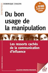 Téléchargez le livre :  Du bon usage de la manipulation