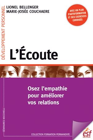 Téléchargez le livre :  L'écoute : Osez l'empathie pour améliorer vos relations