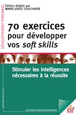 Télécharger le livre :  70 exercices pour développer vos soft skills. Stimuler les intelligences nécessaires à la réussite
