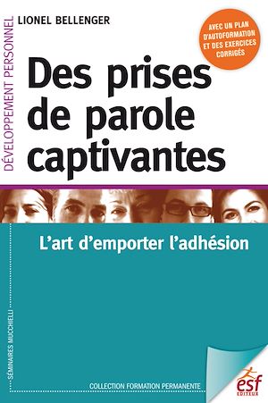 Téléchargez le livre :  Des prises de parole captivantes : L'art d'emporter d'adhésion