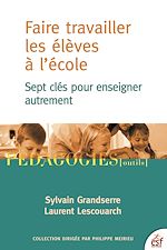 Télécharger le livre :  Faire travailler les élèves à l'école