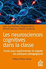 Télécharger le livre :  Les neurosciences cognitives dans la classe : Guide pour expérimenter et adapter ses pratiques pédagogiques