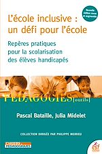 Télécharger le livre :  L'Ecole inclusive : un défi pour l'école. Repères pratiques pour la scolarisation des élèves handicapés