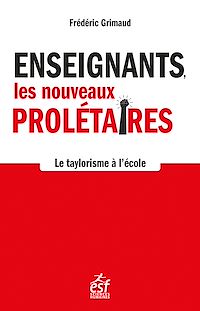 Téléchargez le livre :  Enseignants, les nouveaux prolétaires